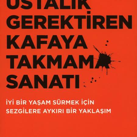 Ustalık Gerektiren Kafaya Takmama Sanatı