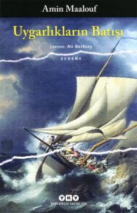 Uygarlıkların Batışı – Amin Maalouf