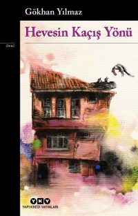 Hevesin Kaçış Yönü – Gökhan Yılmaz