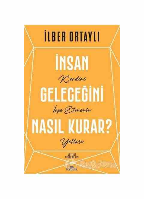 İnsan Geleceğini Nasıl Kurar