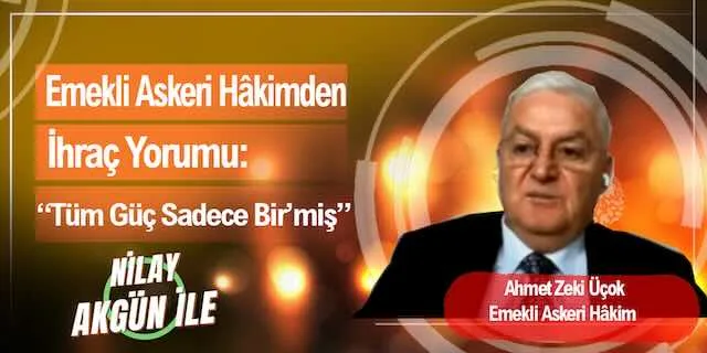 Emekli Askeri Hâkimden İhraç Yorumu